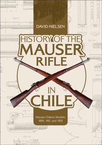 Bild: History of the Mauser Rifle in Chile - Schiffer Military History