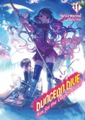 Cover: DUNGEON DIVE: Aim for the Deepest Level Volume 11 (Light Novel) - J-Novel Club