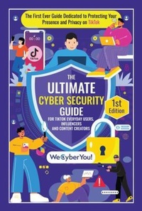 Abbildung von: THE ULTIMATE CYBER SECURITY GUIDE FOR TIKTOK EVERYDAY USERS, INFLUENCERS AND CONTENT CREATORS - WeCyberYou!