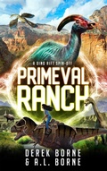 Cover: Primeval Ranch (The Dino-Rift Series, #3) - Derek Borne