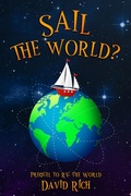 Cover: Sail the World?, Prequel to RV the World (Rich World Travels, #1) - David Rich