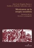 Cover: Mexicanos en la utop&iacute;a socialista - Peter Lang Verlag