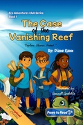 Cover: The Case of the Vanishing Reef (Eco Adventures Club Series, #1) - Kannceptual Creations LLC