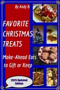 Cover: FAVORITE CHRISTMAS TREATS Make-Ahead Eats to Gift or Keep (Enjoy YOUR Life Faster, Easier, Cheaper, #7) - Andy B.