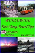 Cover: WORLDWIDE Dirt Cheap Travel Tips (Enjoy YOUR Life Faster, Easier, Cheaper, #1) - Andy B.