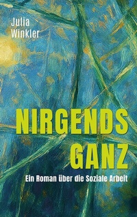 Abbildung von: Nirgends ganz - BleibendeBegegnungen