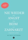 Cover: Nie wieder Angst beim Zahnarzt - tredition
