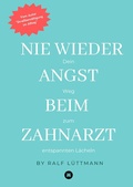 Cover: Nie wieder Angst beim Zahnarzt - tredition