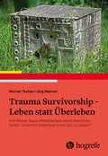 Bild: Trauma Survivorship - Leben statt &Uuml;berleben - Hogrefe