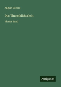Enlarge image Cover: Das Thurmkätherlein - Antigonos Verlag