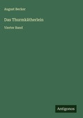 Cover: Das Thurmk&auml;therlein - Antigonos Verlag