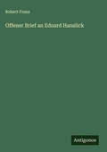 Cover: Offener Brief an Eduard Hanslick - Antigonos Verlag