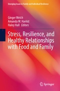 Cover: Stress, Resilience, and Healthy Relationships with Food and Family - Springer
