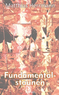 Abbildung von: Fundamentalstaunen - Engelsdorfer Verlag