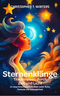 Abbildung von: Sternenklänge - Traumreisen durch Zeit und Licht - Christopher T. Winters