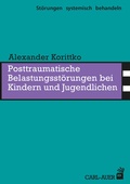 Cover: Posttraumatische Belastungsst&ouml;rungen bei Kindern und Jugendlichen - Carl-Auer Verlag