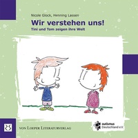 Abbildung von: Wir verstehen uns! Tini und Tom zeigen ihre Welt - Loeper Karlsruhe