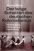 Cover: Der lange Schatten des deutschen Kolonialismus - Unrast Verlag