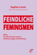 Cover: Feindliche Feminismen - Unrast Verlag