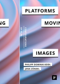 Enlarge image Cover: Platforms and the Moving Image - meson press eG
