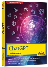 Abbildung von: ChatGPT - Das Praxisbuch - 2. Auflage - - Markt + Technik