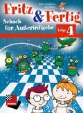 Cover: Fritz&Fertig Folge 4: Schach f&uuml;r Au&szlig;erirdische - ChessBase GmbH