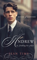 Cover: Andrew ~ Finding His Place (House of Danvers, #5) - Jean Tims