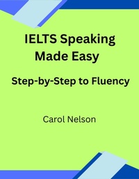 Enlarge image Cover: IELTS Speaking Made Easy Step-by-Step to Fluency - Carol nelson