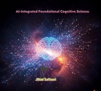 Abbildung von: AI-Integrated Foundational Cognitive Science - Jihad Saffouri