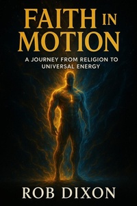 Abbildung von: Faith In Motion - Rob Dixon