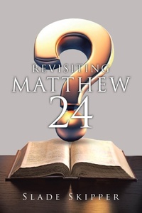 Abbildung von: REVISITING MATTHEW 24 - Christian Faith Publishing, Inc.