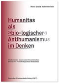 Bild: Humanitas als &raquo;bio-logischer&laquo; Antihumanismus im Denken - Deutscher Wissenschaftsverlag