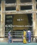 Cover: Common or Garden Dharma. Essays on Contemporary Buddhism, Volume 1 - Michel Clasquin-Johnson