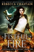 Cover: A Fistful of Fire (A Madison Fox Adventure, #2) - Rebecca Chastain