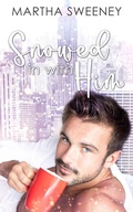 Cover: Snowed In With Him - Martha Sweeney