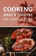 Cover: Cooking Meat & Poultry Sri Lankan Style (Cooking Sri Lankan Style, #1) - Shyamali Perera