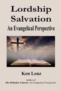 Abbildung von: Lordship Salvation: An Evangelical Perspective (For All Sides to Consider) - Ken Lenz