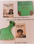 Cover: Little Lorrie Lincoln Goes to James and Pearl's Children's Museum (Book Six) - Lorrie Hewitt