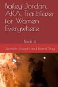 Cover: Bailey Jordan, AKA, Trailblazer for Women Everywhere - Jennifer Joseph