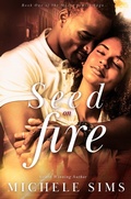 Cover: Seed On Fire: A Romantic Suspense Novel about Family, Loyalty, and Parenthood (Moore Family Saga, #1) - Michele Sims