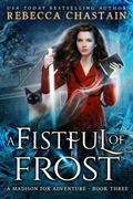 Cover: A Fistful of Frost (A Madison Fox Adventure, #3) - Rebecca Chastain