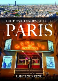 Abbildung von: The Movie Lover's Guide to Paris - Pen & Sword Books Ltd