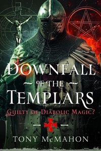 Abbildung von: Downfall of the Templars - Pen & Sword Books Ltd