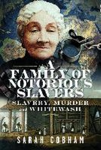 Abbildung von: A Family of Notorious Slavers - Pen & Sword Books Ltd