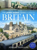 Cover: The James Bond Lover's Guide to Britain - Pen & Sword Books Ltd