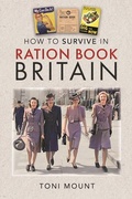 Cover: How to Survive in Ration Book Britain - Pen & Sword Books Ltd
