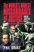 Cover: The World's Biggest Miscarriages of Justice - Pen & Sword Books Ltd