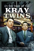 Cover: On the Trail of the Kray Twins - Pen & Sword Books Ltd