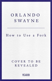 Abbildung von: How to Use a Fork - Picador