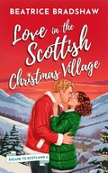 Cover: Love in the Scottish Christmas Village (Escape to Scotland, #5) - Beatrice Bradshaw